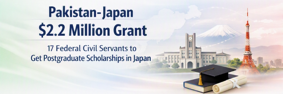 Pakistan-Japan $2.2 Million Grant: 17 Federal Civil Servants to Get Postgraduate Scholarships in Japan